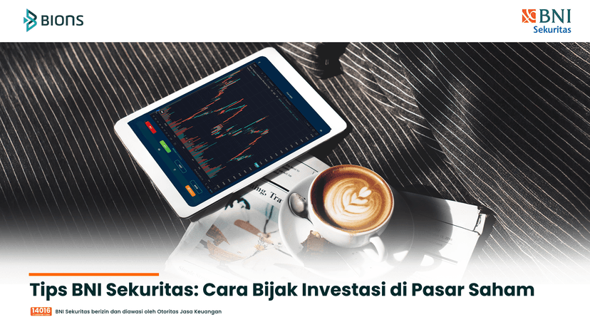 Tips dari BNI Sekuritas: Cara Bijak Investasi di Pasar Saham