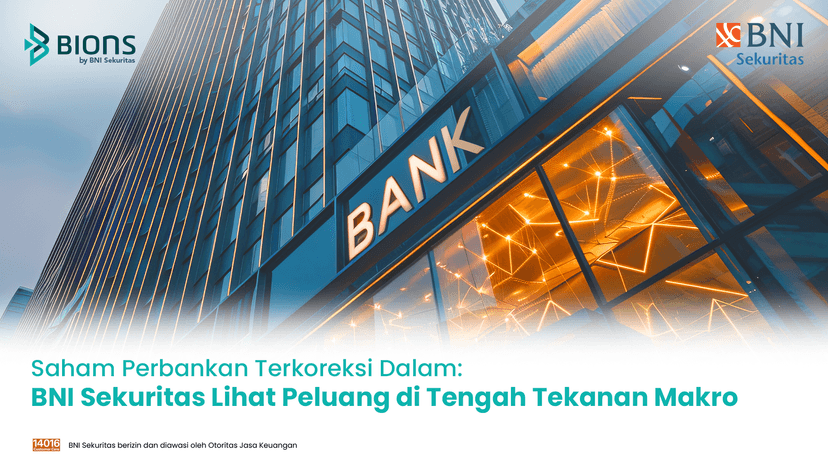 Saham Perbankan Terkoreksi Dalam, BNI Sekuritas Lihat Peluang di Tengah Tekanan Makro